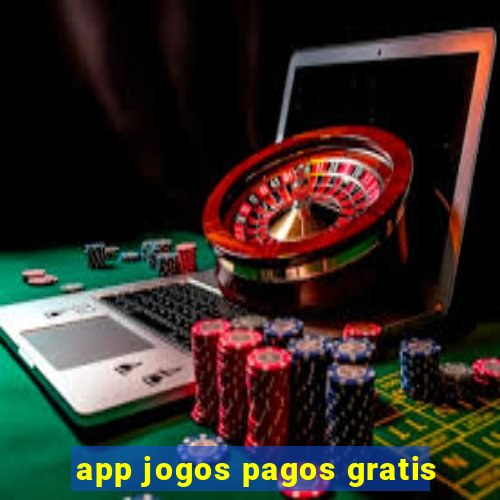 app jogos pagos gratis